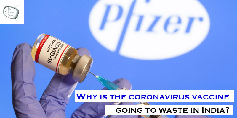 Why is the coronavirus vaccine going to waste in India?