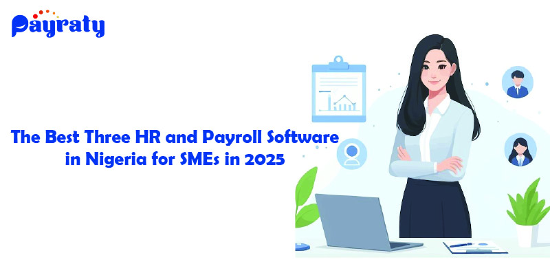 The Best Three HR and Payroll Software in Nigeria for SMEs in 2025