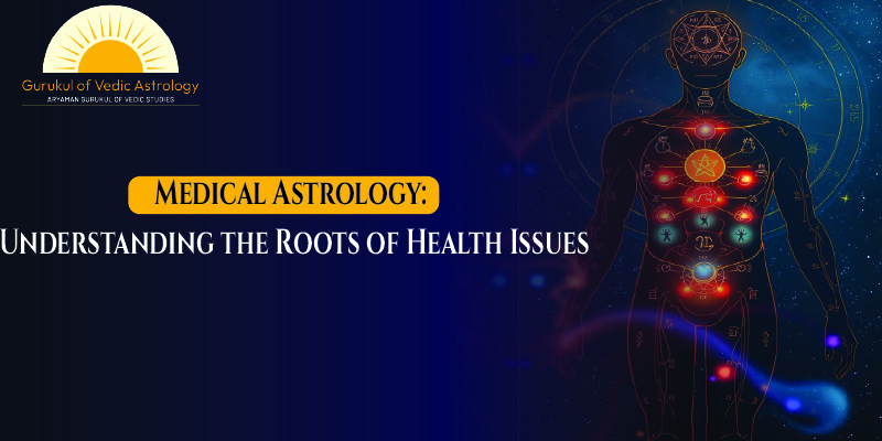 Medical Astrology: Understanding the Roots of Health Issues